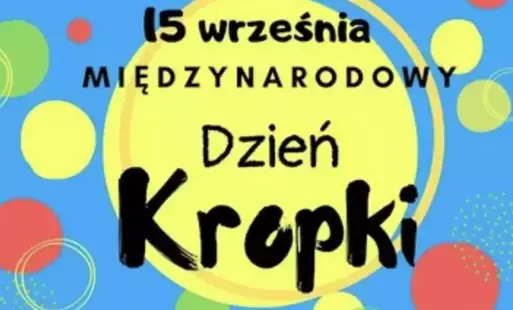Zdjęcie do Międzynarodowy Dzień Kropki